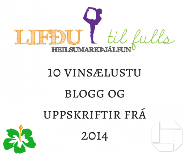 10 vinsælustu blogg og uppskriftir frá 2014